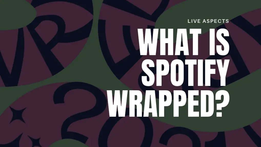 Spotify Wrapped The Complete Overview Live Aspects