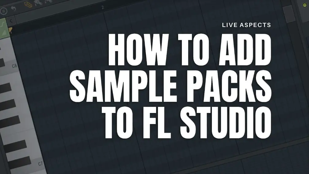 How To Add Sample Packs To FL Studio | 4-Step Guide