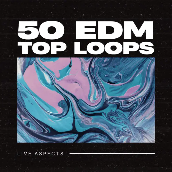 Live Aspects 50 EDM Top Loops